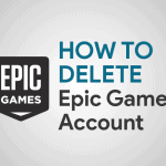 Feature Image for How To Delete Epic Games account