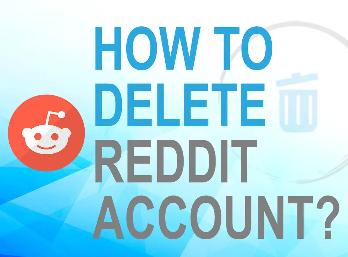 Delete Reddit account from mobile or a PC. Deactivate now.
