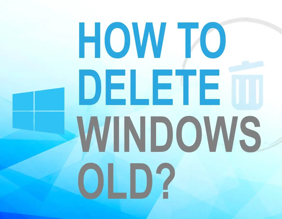 How to Delete Windows Old