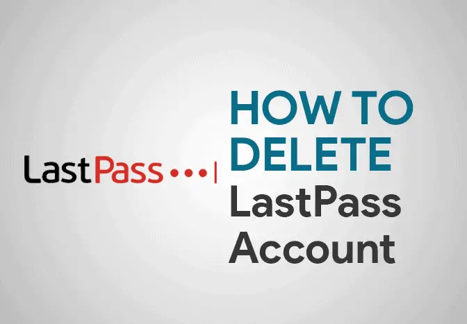 How To Delete LastPass Account